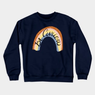 Be curious trendy color pattern rainbow Crewneck Sweatshirt